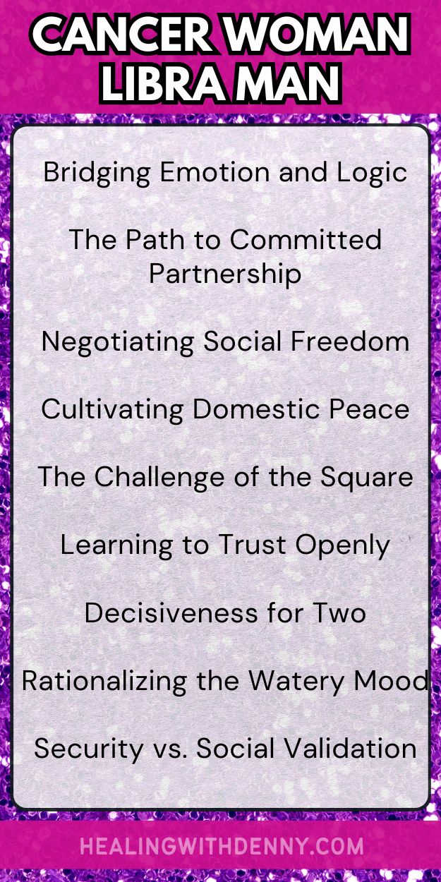 cancer woman libra man Bridging Emotion and Logic

The Path to Committed Partnership

Negotiating Social Freedom

Cultivating Domestic Peace

The Challenge of the Square

Learning to Trust Openly

Decisiveness for Two

Rationalizing the Watery Mood

Security vs. Social Validation