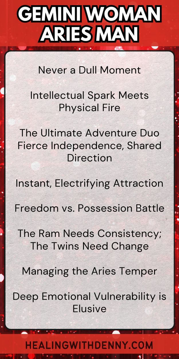 gemini woman aries man Never a Dull Moment

Intellectual Spark Meets Physical Fire

The Ultimate Adventure Duo
Fierce Independence, Shared Direction

Instant, Electrifying Attraction

Freedom vs. Possession Battle

The Ram Needs Consistency; The Twins Need Change

Managing the Aries Temper

Deep Emotional Vulnerability is Elusive
