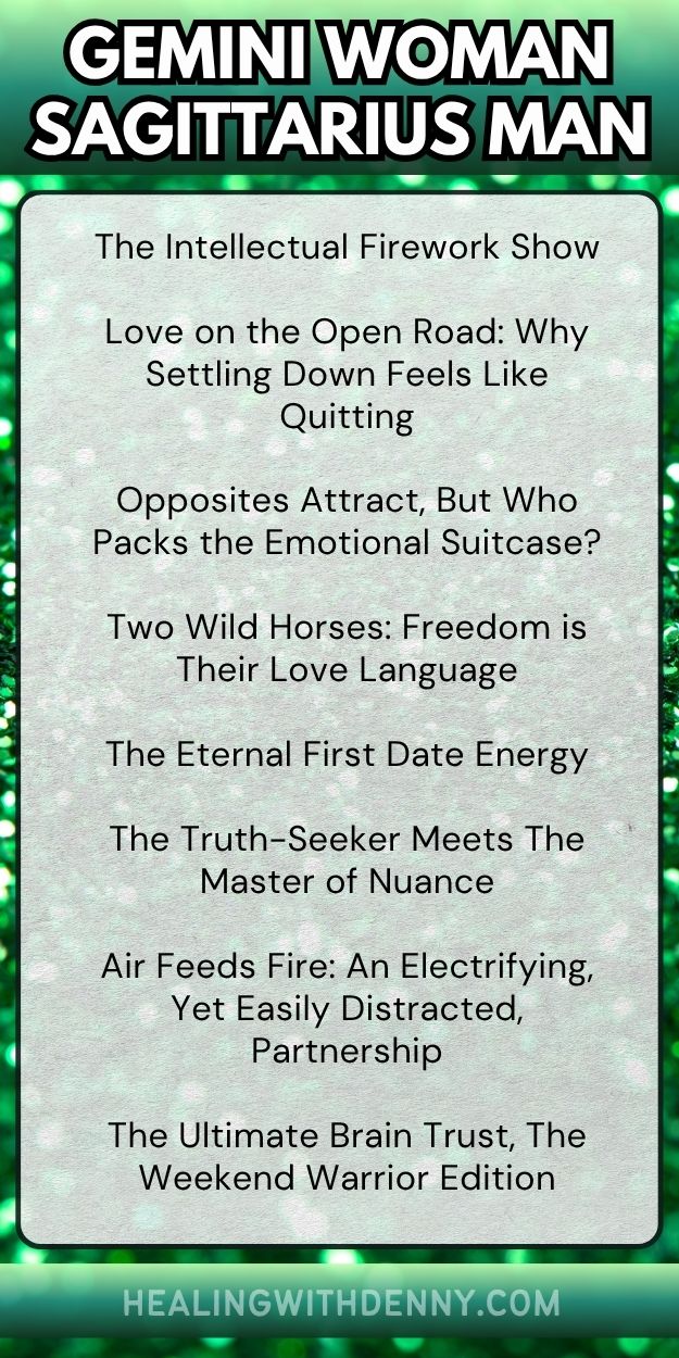 gemini woman sagittarius man The Intellectual Firework Show

Love on the Open Road: Why Settling Down Feels Like Quitting

Opposites Attract, But Who Packs the Emotional Suitcase?

Two Wild Horses: Freedom is Their Love Language

The Eternal First Date Energy

The Truth-Seeker Meets The Master of Nuance

Air Feeds Fire: An Electrifying, Yet Easily Distracted, Partnership

The Ultimate Brain Trust, The Weekend Warrior Edition