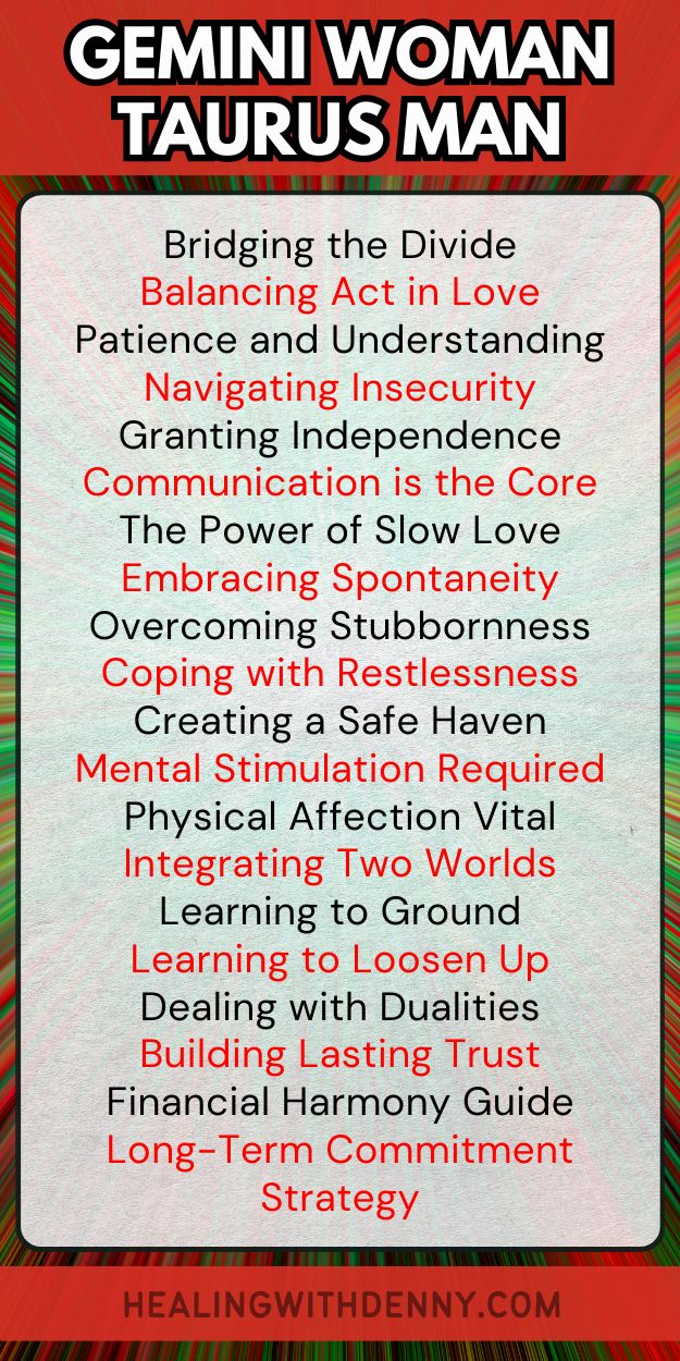 gemini woman taurus man Bridging the Divide
Balancing Act in Love
Patience and Understanding
Navigating Insecurity
Granting Independence
Communication is the Core
The Power of Slow Love
Embracing Spontaneity
Overcoming Stubbornness
Coping with Restlessness
Creating a Safe Haven
Mental Stimulation Required
Physical Affection Vital
Integrating Two Worlds
Learning to Ground
Learning to Loosen Up
Dealing with Dualities
Building Lasting Trust
Financial Harmony Guide
Long-Term Commitment Strategy