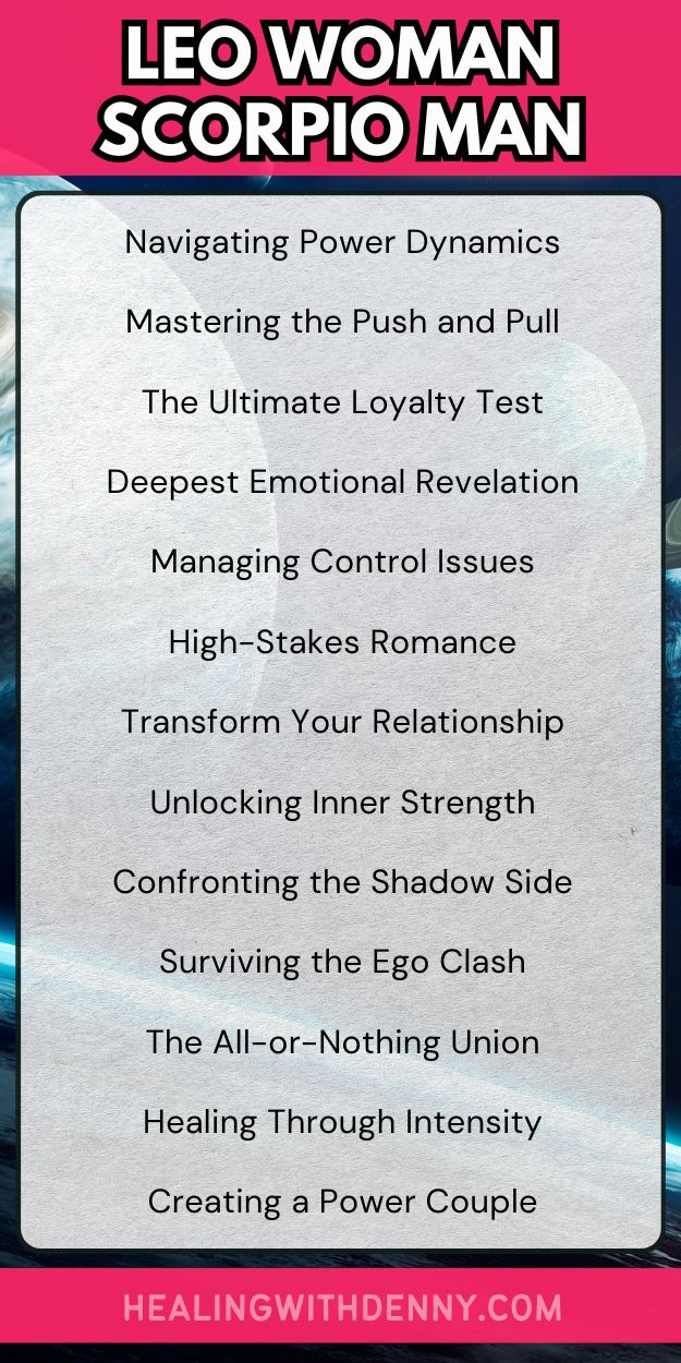 leo woman scorpio man Navigating Power Dynamics

Mastering the Push and Pull

The Ultimate Loyalty Test

Deepest Emotional Revelation

Managing Control Issues

High-Stakes Romance

Transform Your Relationship

Unlocking Inner Strength

Confronting the Shadow Side

Surviving the Ego Clash

The All-or-Nothing Union

Healing Through Intensity

Creating a Power Couple