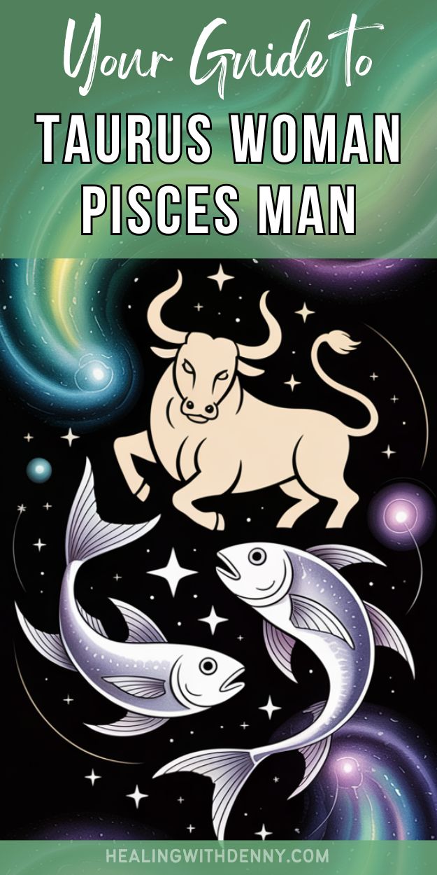 your guide to taurus woman pisces man
